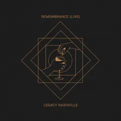 Remembrance by Legacy Nashville album reviews, ratings, credits
