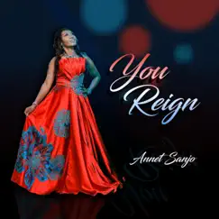 You Reign - Single by Annet Sanjo album reviews, ratings, credits