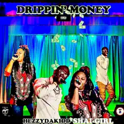 Drippin' Money (feat. HezzyDaKidd) Song Lyrics