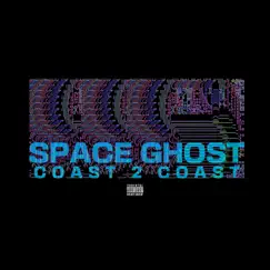 Space Ghost (Coast 2 Coast) Song Lyrics