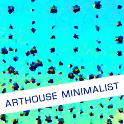Arthouse Minimalist by Gerhard Bickl album reviews, ratings, credits