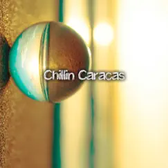 Chillin Caracas Song Lyrics