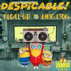 DESPICABLE! (feat. King Bob) Song Lyrics