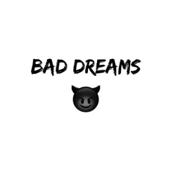Bad Dreams - Single by Le8wis album reviews, ratings, credits