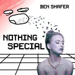 Nothing Special - Single by Ben Shafer album reviews, ratings, credits