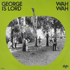 Wah Wah - Single by George Is Lord album reviews, ratings, credits