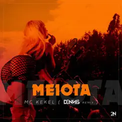 Meiota (Dennis Remix) [feat. Dennis DJ] - Single by Mc Kekel album reviews, ratings, credits