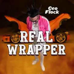 Real Wrapper - Single by Ceo Flock album reviews, ratings, credits
