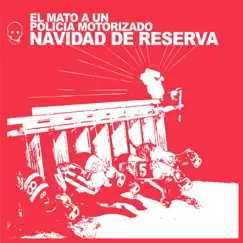 Navidad de Reserva by Él Mató a un Policía Motorizado album reviews, ratings, credits