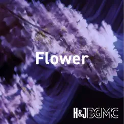 Flower by H&J BGMC album reviews, ratings, credits