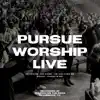 Pursue Worship (Live) album lyrics, reviews, download