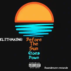 Before the Sun Goes Down - Single by Elithaking album reviews, ratings, credits