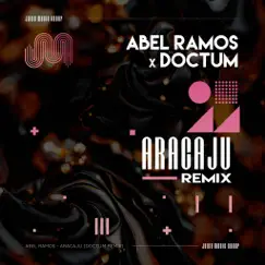 Aracaju (DOCTUM Remix) - Single by Abel Ramos & DOCTUM album reviews, ratings, credits