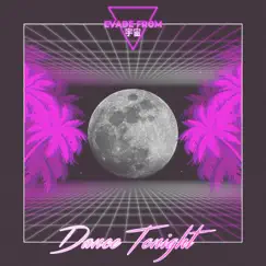 Dance Tonight - Single by EVADE FROM 宇宙 album reviews, ratings, credits