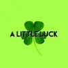 Little Luck song lyrics