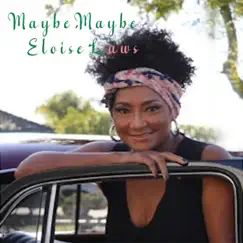Maybe, Maybe - Single by Eloise Laws album reviews, ratings, credits