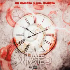 Time Wasted (feat. Kel Omerta) - Single by DB Omerta album reviews, ratings, credits