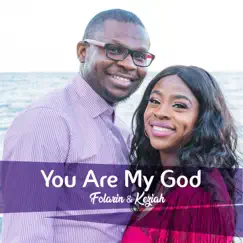 You Are My God - Single by Folarin & Keziah album reviews, ratings, credits