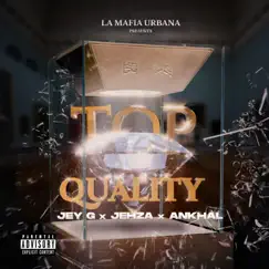 Top Quality - Single by Jey G, Jehza & Ankhal album reviews, ratings, credits