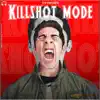 Killshot Mode - Single album lyrics, reviews, download