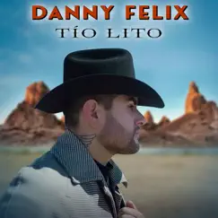 Tío Lito - Single by Danny Felix album reviews, ratings, credits