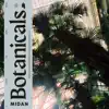 Botanicals album lyrics, reviews, download