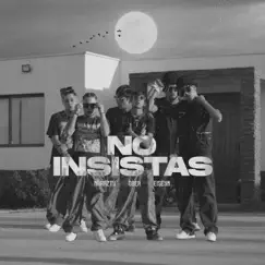 No insistas (feat. Eysein, OberBYG & Ace Rxbio) - Single by Naaazty album reviews, ratings, credits