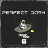 Perfect Dark - Single album lyrics, reviews, download