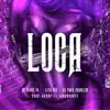 Loca (feat. Ac Your Problem, Lito Wii & HF Bloke 18) - Single album lyrics, reviews, download