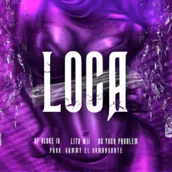 Loca (feat. Ac Your Problem, Lito Wii & HF Bloke 18) - Single by Sammy El Comandante album reviews, ratings, credits