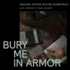 Bury Me in Armor (Original Motion Picture Soundtrack) album lyrics, reviews, download