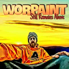 Still Remains Above by Worpaint album reviews, ratings, credits