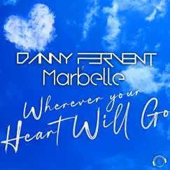 Wherever Your Heart Will Go (Extended Mix) Song Lyrics