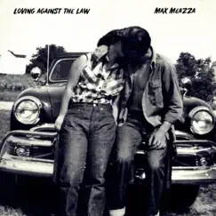 Loving Against the Law - EP by Max Meazza album reviews, ratings, credits