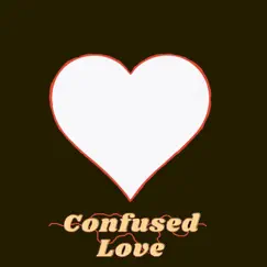 Confused Love (feat. Zregal) - Single by BeatsByFreeze album reviews, ratings, credits