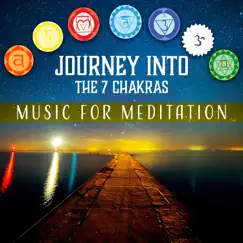 Journey into the 7 Chakras: Music for Meditation, Balancing Body, Mind & Soul, Vibrational Sound Healing & Therapy by Chakra Cleansing Music Sanctuary album reviews, ratings, credits