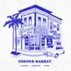 Corner Market - EP album lyrics, reviews, download