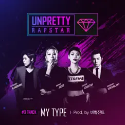 My Type (From UNPRETTY RAPSTAR) - Single by Jessi, CHEETAH & KangNam album reviews, ratings, credits