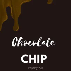 Chocolate Chip - Single by PayDay650 album reviews, ratings, credits