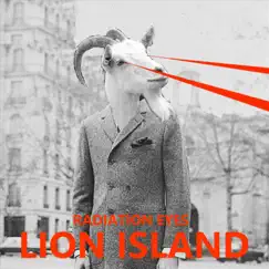 Radiation Eyes - Single by Lion Island album reviews, ratings, credits
