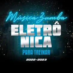 Música Zumba Eletrônica para Treinar 2022-2023 by Zumba Fitness album reviews, ratings, credits