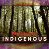 Indigenous - Single album lyrics, reviews, download