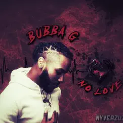 No Love - Single by Bubba G album reviews, ratings, credits