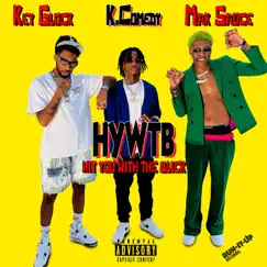 HYWTB (Hit You With the Blick) - Single by K.comedy, Key Glock & Mak Sauce album reviews, ratings, credits