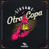 Sírvame Otra Copa - Single album lyrics, reviews, download