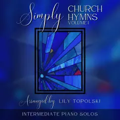Simply Church Hymns: Volume 1 by Lily Topolski album reviews, ratings, credits