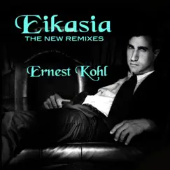 Eikasia (The New Remixes) by Ernest Kohl album reviews, ratings, credits