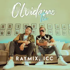 Olvídame Tú - Single by Raymix & icc album reviews, ratings, credits