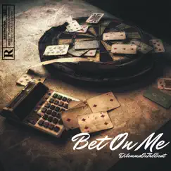 Bet on Me by Dilemma On The Beat album reviews, ratings, credits