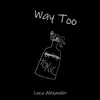 Way Too Toxic - Single album lyrics, reviews, download